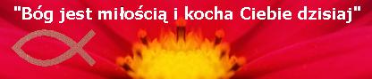 Bóg jest miłością i kocha ciebie dzisiaj